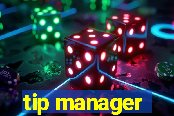 tip manager